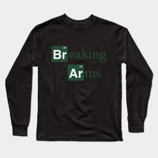 Breaking Arms Long Sleeve T-Shirt